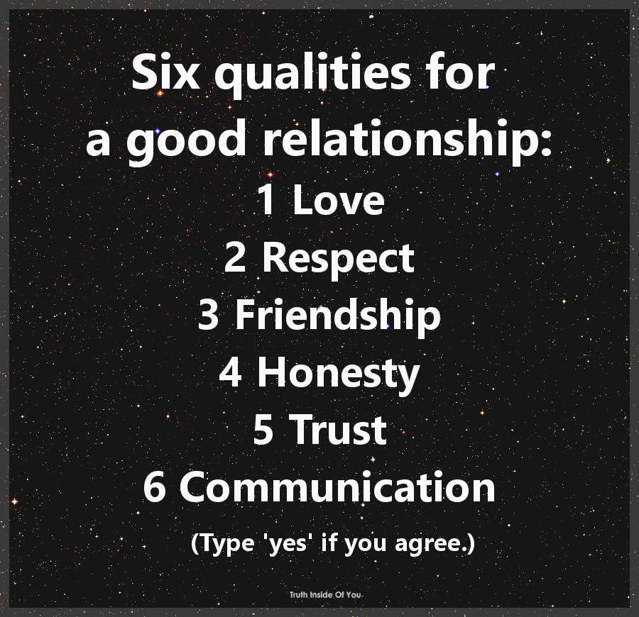 Six Qualities For A Good Relationship Truth Inside Of You