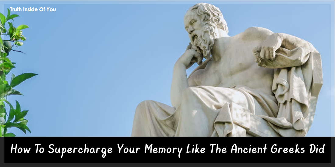 How To Supercharge Your Memory Like The Ancient Greeks Did