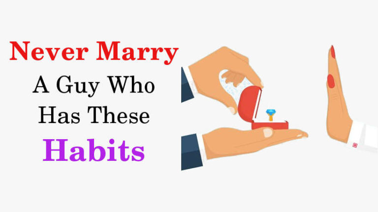 Never Marry A Guy Who Has These Habits Truth Inside Of You