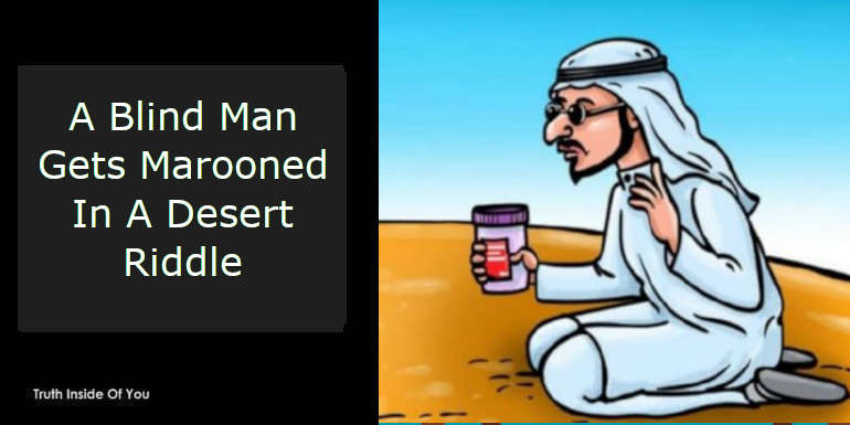 A Blind Man Gets Marooned In A Desert Riddle featured