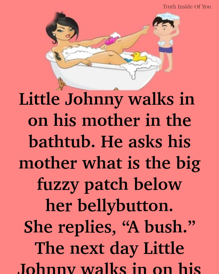 JOKE- Little Johnny Walks In On His Mother