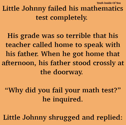 JOKE- Little Johnny Failed His Mathematics Test Completely