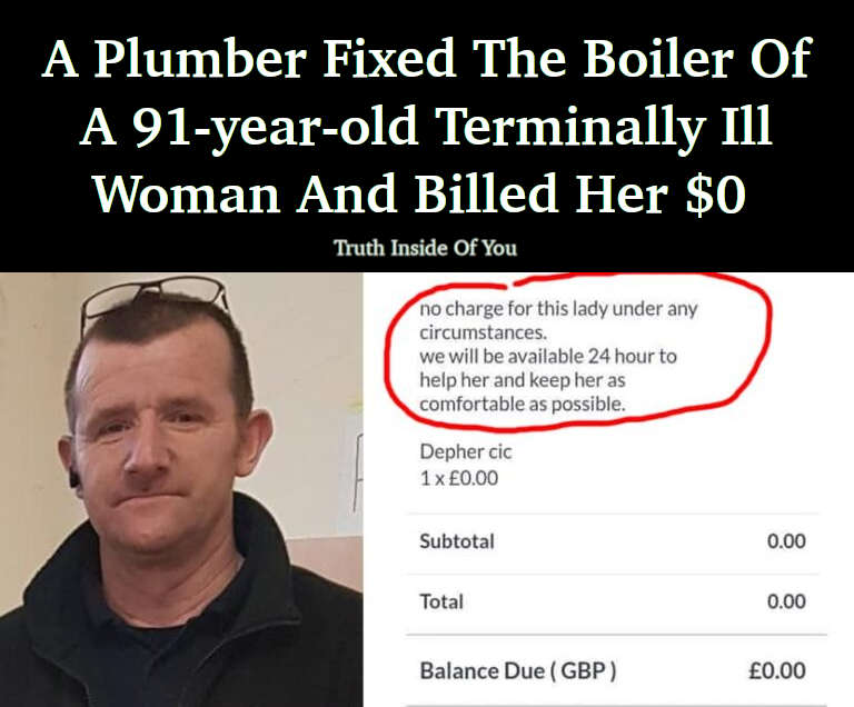 STORY- A Plumber Fixed The Boiler Of A 91-year-old Terminally Ill Woman And Billed Her $0